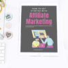 The Beginner's Guide to Affiliate Marketing Mini Course - Image 3