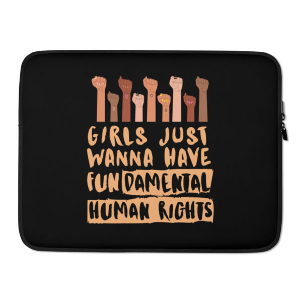 Girls Just Wanna Have Fundamental Human Rights Laptop Sleeve