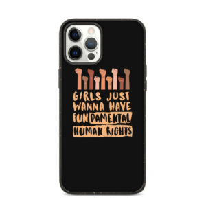 Girls Just Wanna Have Fundamental Human Rights Speckled iPhone 12 Pro Case